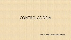 CONTROLADORIA Prof Dr Antnio de Cistolo Ribeiro ONDE