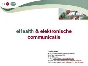 e Health elektronische communicatie Frank Robben Administrateurgeneraal e