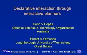 Declarative interaction through interactive planners Conn V Copas