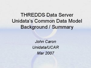 THREDDS Data Server Unidatas Common Data Model Background