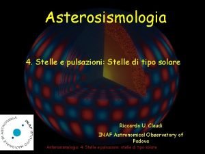 Asterosismologia 4 Stelle e pulsazioni Stelle di tipo
