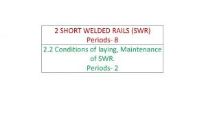 2 SHORT WELDED RAILS SWR Periods 8 2