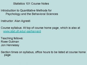 Statistics 101 Course Notes Introduction to Quantitative Methods