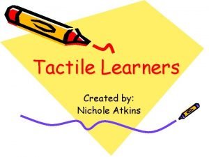 Facts about tactile learners
