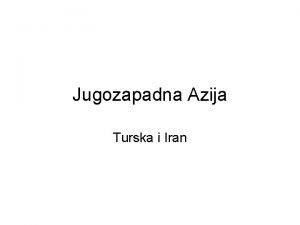 Jugozapadna Azija Turska i Iran Turska Turska Glavni