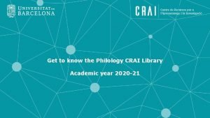 Get to know the Philology CRAI Library Academic