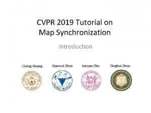 CVPR 2019 Tutorial on Map Synchronization Introduction Qixing