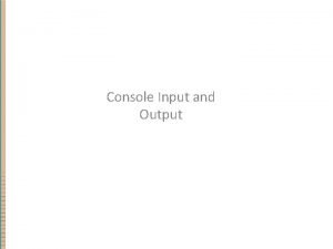 Console Input and Output System out println for