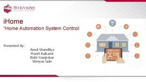 i Home Home Automation System Controller Presented By