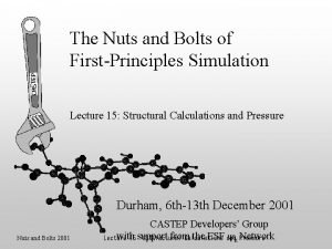 The Nuts and Bolts of FirstPrinciples Simulation Lecture