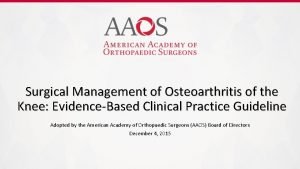 Surgical Management of Osteoarthritis of the Knee EvidenceBased