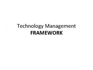 Technology management framework