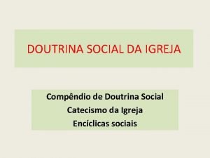 DOUTRINA SOCIAL DA IGREJA Compndio de Doutrina Social