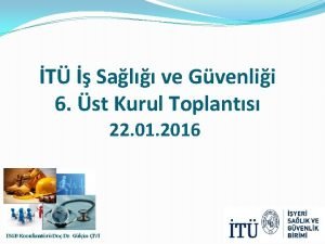 T Sal ve Gvenlii 6 st Kurul Toplants