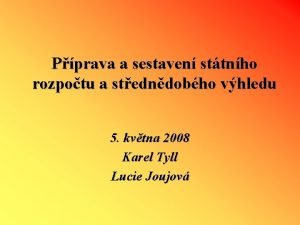 Pprava a sestaven sttnho rozpotu a stedndobho vhledu