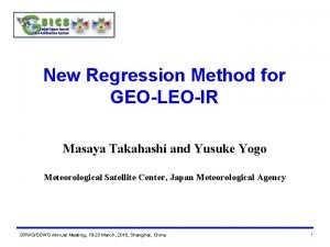 New Regression Method for GEOLEOIR Masaya Takahashi and