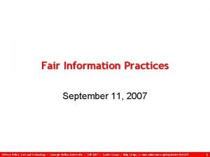 Fair Information Practices September 11 2007 Privacy Policy