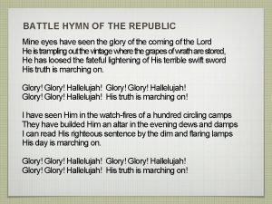 BATTLE HYMN OF THE REPUBLIC Mine eyes have