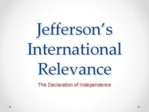 Jeffersons International Relevance The Declaration of Independence Lesson