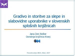 Gradivo in storitve za slepe in slabovidne uporabnike