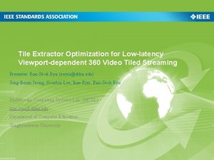 Tile Extractor Optimization for Lowlatency Viewportdependent 360 Video