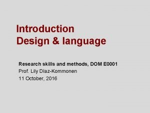 Introduction Design language Research skills and methods DOM