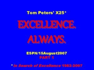 Tom Peters X 25 EXCELLENCE ALWAYS ESPN15 August