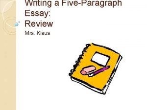 Writing a FiveParagraph Essay Review Mrs Klaus Step