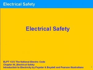 Electrical Safety ELPT 1325 The National Electric Code