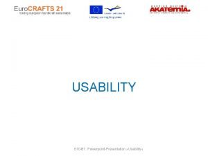 USABILITY S 10 B 1 PowerpointPresentation Usability CONSIDERATION