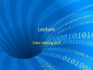 Lecture Data Mining in R 732 A 44