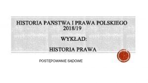 POSTPOWANIE SDOWE Polskie postpowanie sdowe 1 Skargowo akuzacyjno
