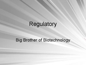 Regulatory Big Brother of Biotechnology Role of FDA