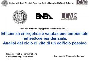 Universit degli Studi di Padova Centro Ricerche ENEA