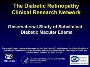 The Diabetic Retinopathy Clinical Research Network Observational Study