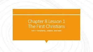 Lesson 1 the first christians