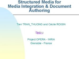 Structured Media for Media Integration Document Authoring Tien