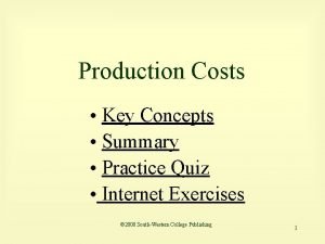 Production Costs Key Concepts Summary Practice Quiz Internet