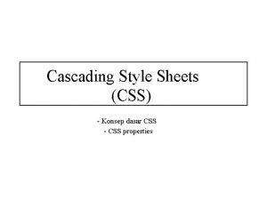 Cascading Style Sheets CSS Konsep dasar CSS CSS