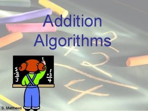 Addition Algorithms S Matthews PartialSums Method for Addition