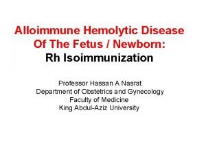 Alloimmune Hemolytic Disease Of The Fetus Newborn Rh