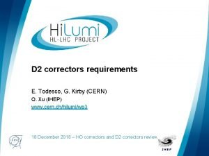 D 2 correctors requirements E Todesco G Kirby