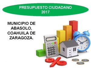 PRESUPUESTO CIUDADANO 2017 MUNICIPIO DE ABASOLO COAHUILA DE