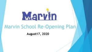 Marvin School ReOpening Plan August 17 2020 Overview