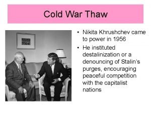 Cold War Thaw Nikita Khrushchev came to power