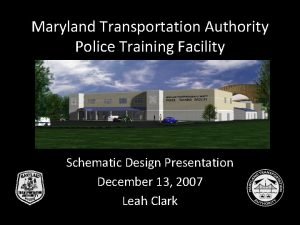 Maryland Transportation Authority Police Training Facility Schematic Design