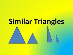 Similar Triangles What does similar mean Similarthe same