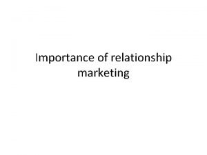 Importance of relationship marketing importance RM to guide