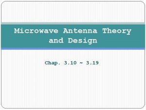 Microwave antenna theory and design