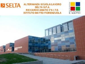 ALTERNANZA SCUOLALAVORO SELTA S P A RICCARDO AMATO